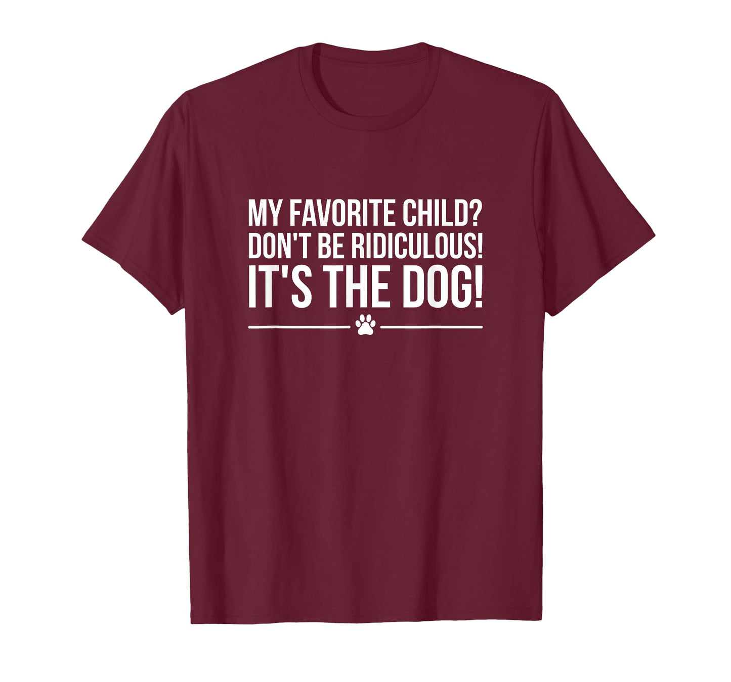 My Favorite Child is The Dog, I Love Dogs T-Shirt