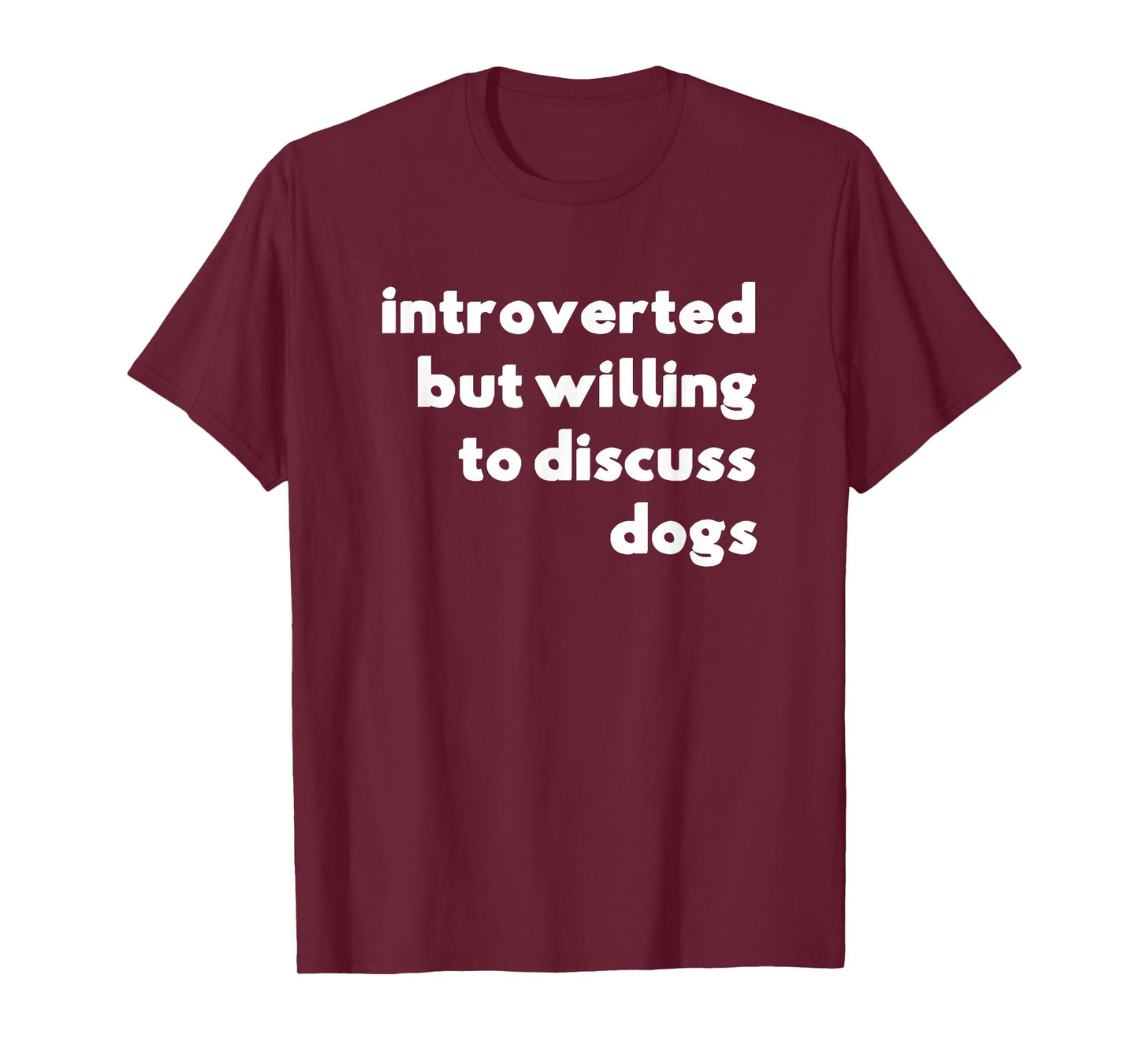 Dog Rescue, Introverted But Willing To Discuss Dogs T-Shirt