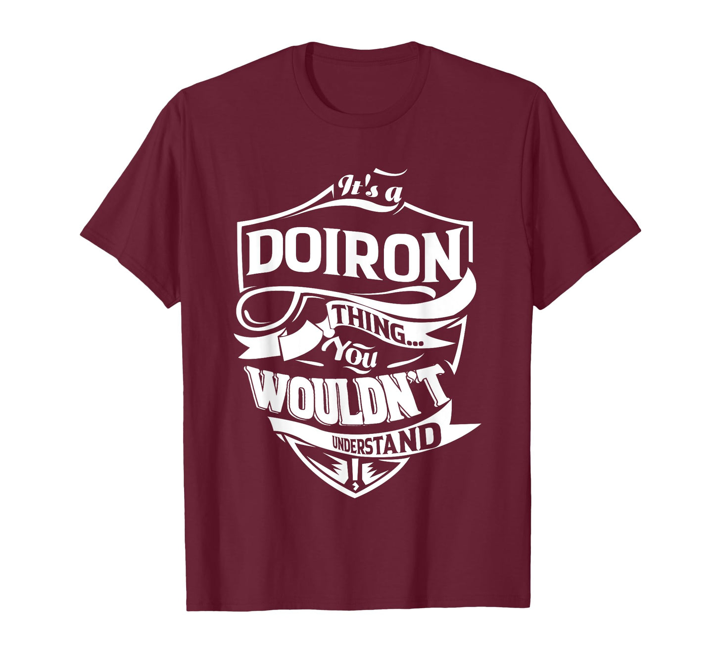 It's a DOIRON Thing Gifts T-Shirt