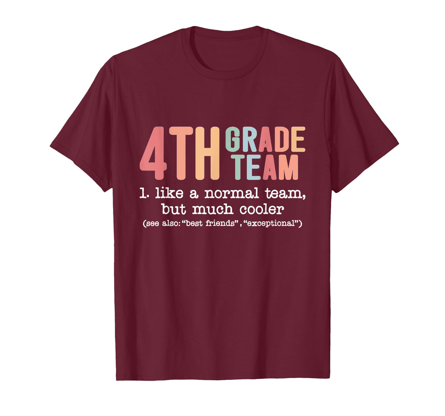 Teacher 4th Grade Team Like a Normal Team but Much Cooler T-Shirt