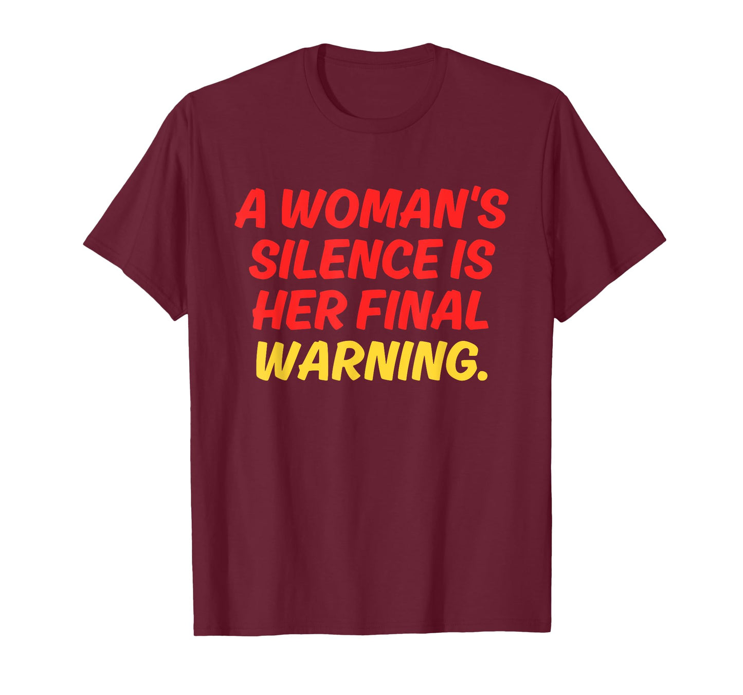 A Woman's Silence Is Her Final Warning Design T-Shirt