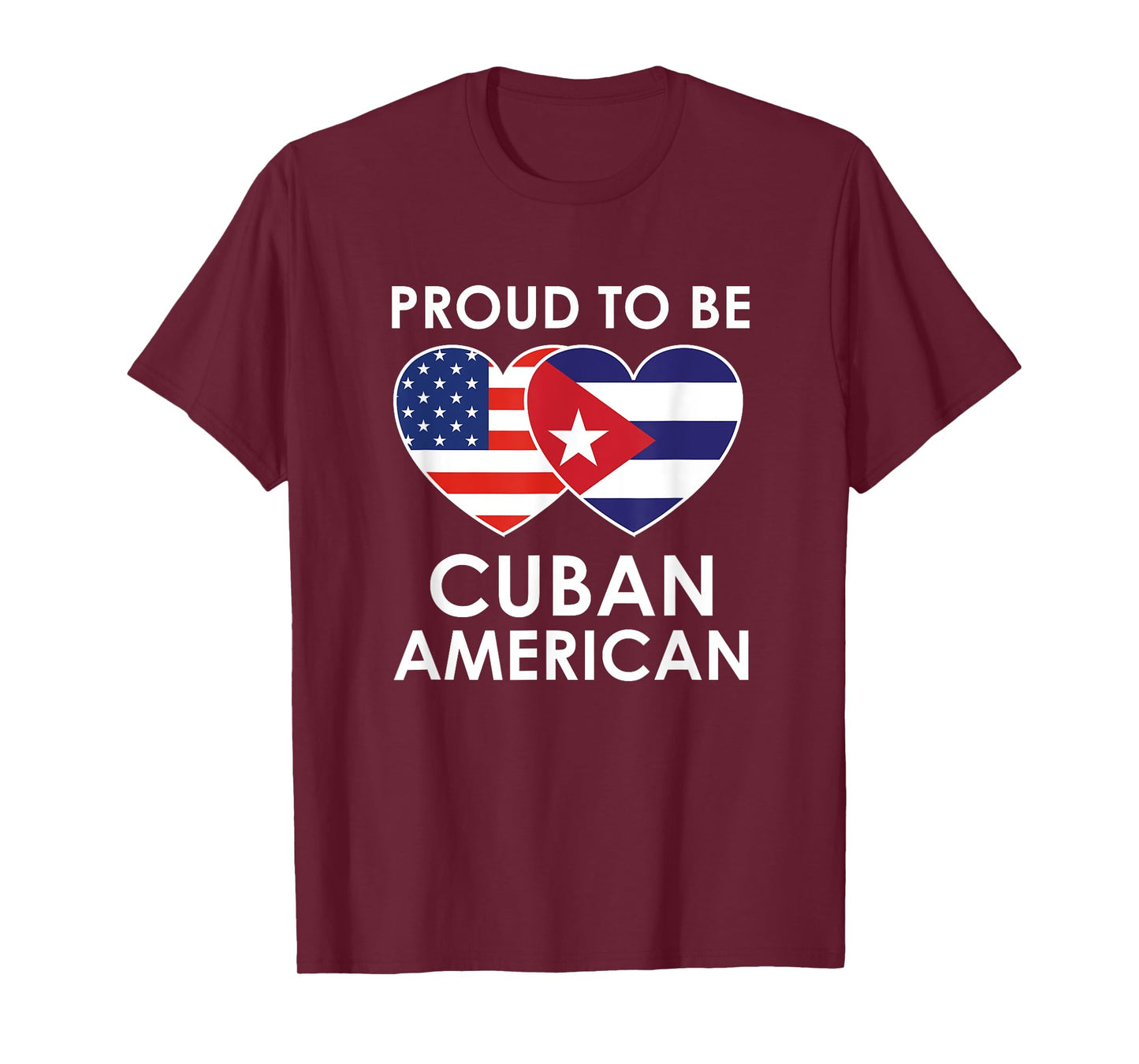 Proud to be CUBAN AMERICAN T Shirt T-Shirt