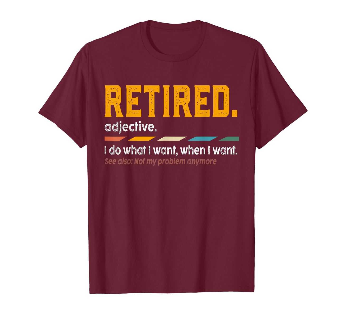 Retired Definition Retirement Definition For Women Men T-Shirt