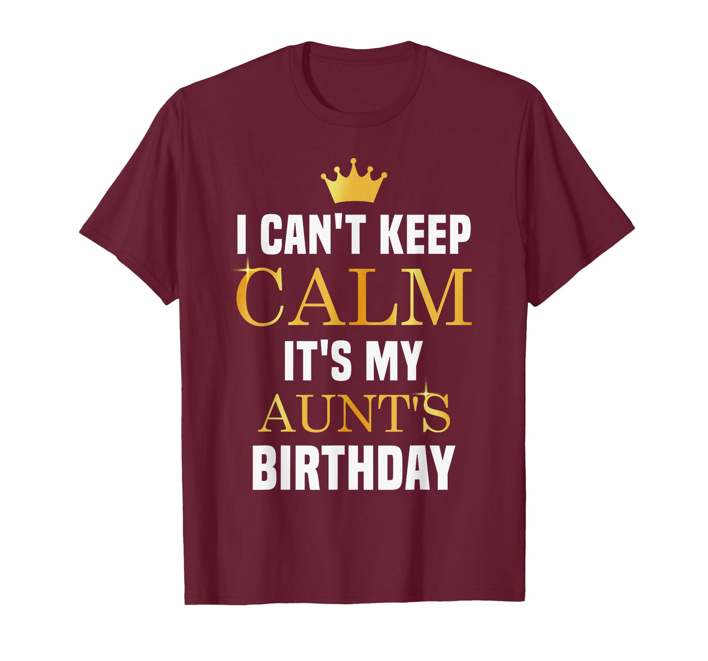 I Cant Keep Calm It's My Aunt's Birthday Family Matching T-Shirt