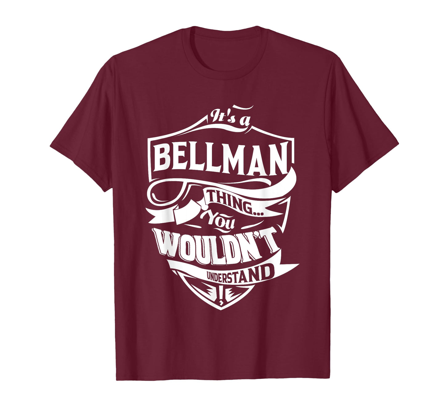 It's a BELLMAN Thing You Wouldn't Understand Gifts T-Shirt