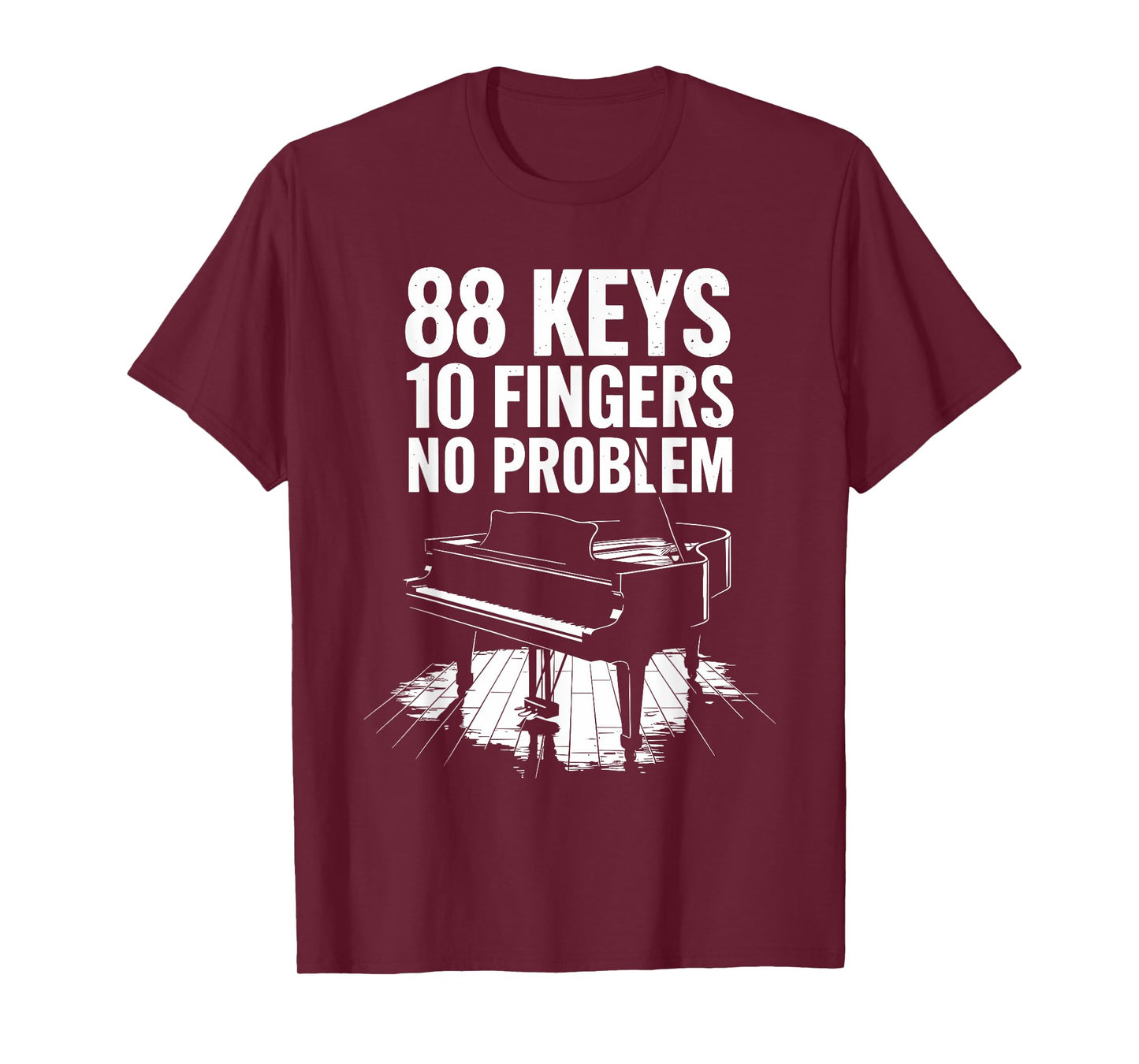88 Keys 10 Fingers No Problem, Piano Player Keyboard Pianist T-Shirt