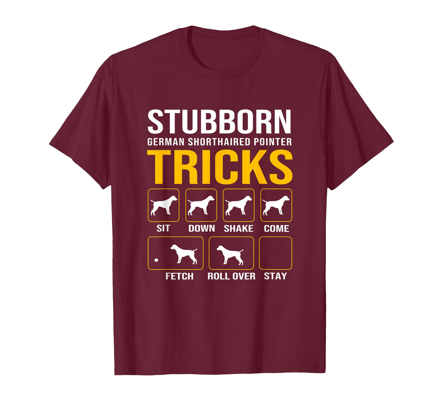 German Shorthaired Pointer Stubborn Dog Tricks Funny GSP Dog T-Shirt