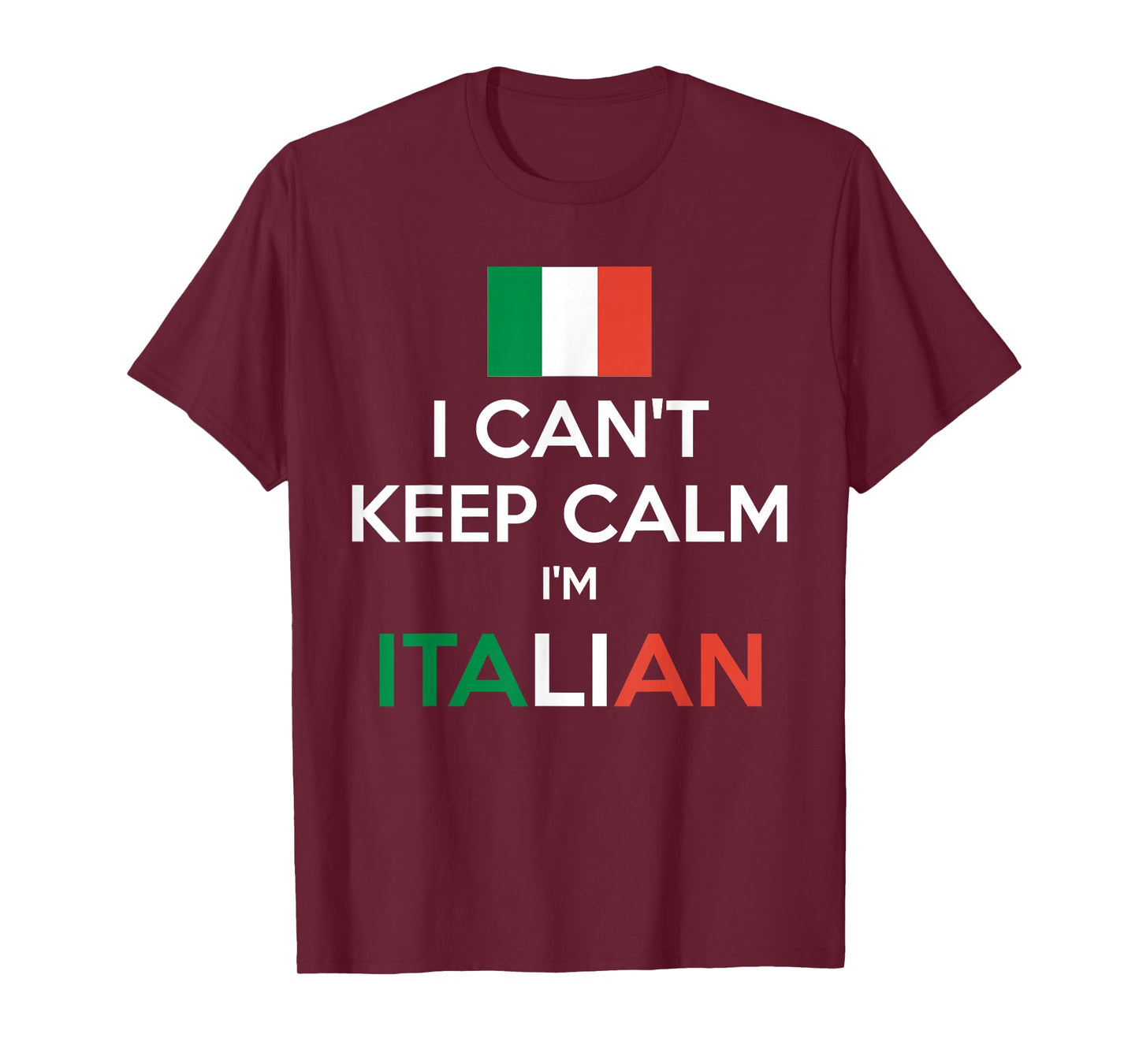I Can't Keep Calm I'm Italian shirt T-Shirt