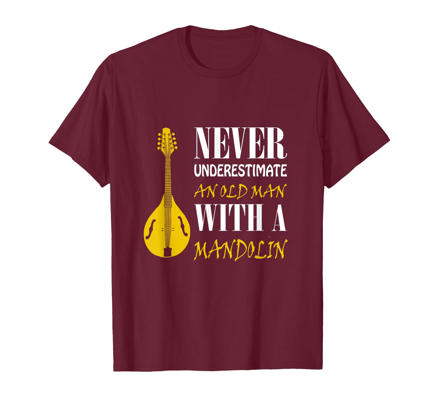 Never underestimate an old man with a Mandolin T-Shirt