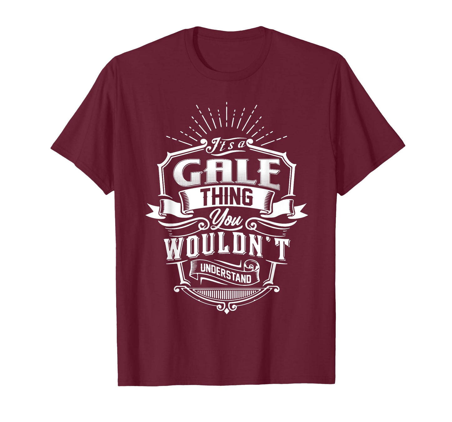 It's A GALE Thing You Wouldn't Understand Funny Name Vintage T-Shirt