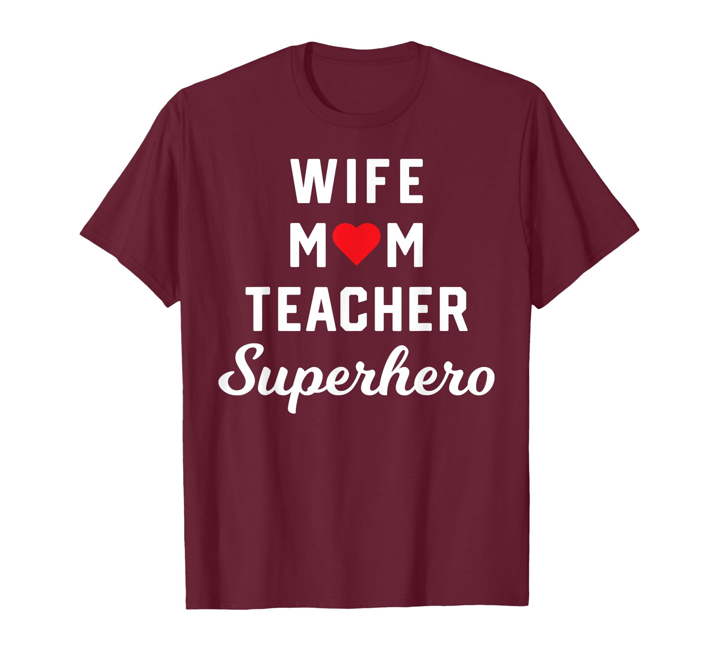 Wife Mom Teacher Superhero Mother's Day Teacher Appreciation T-Shirt for Men Women