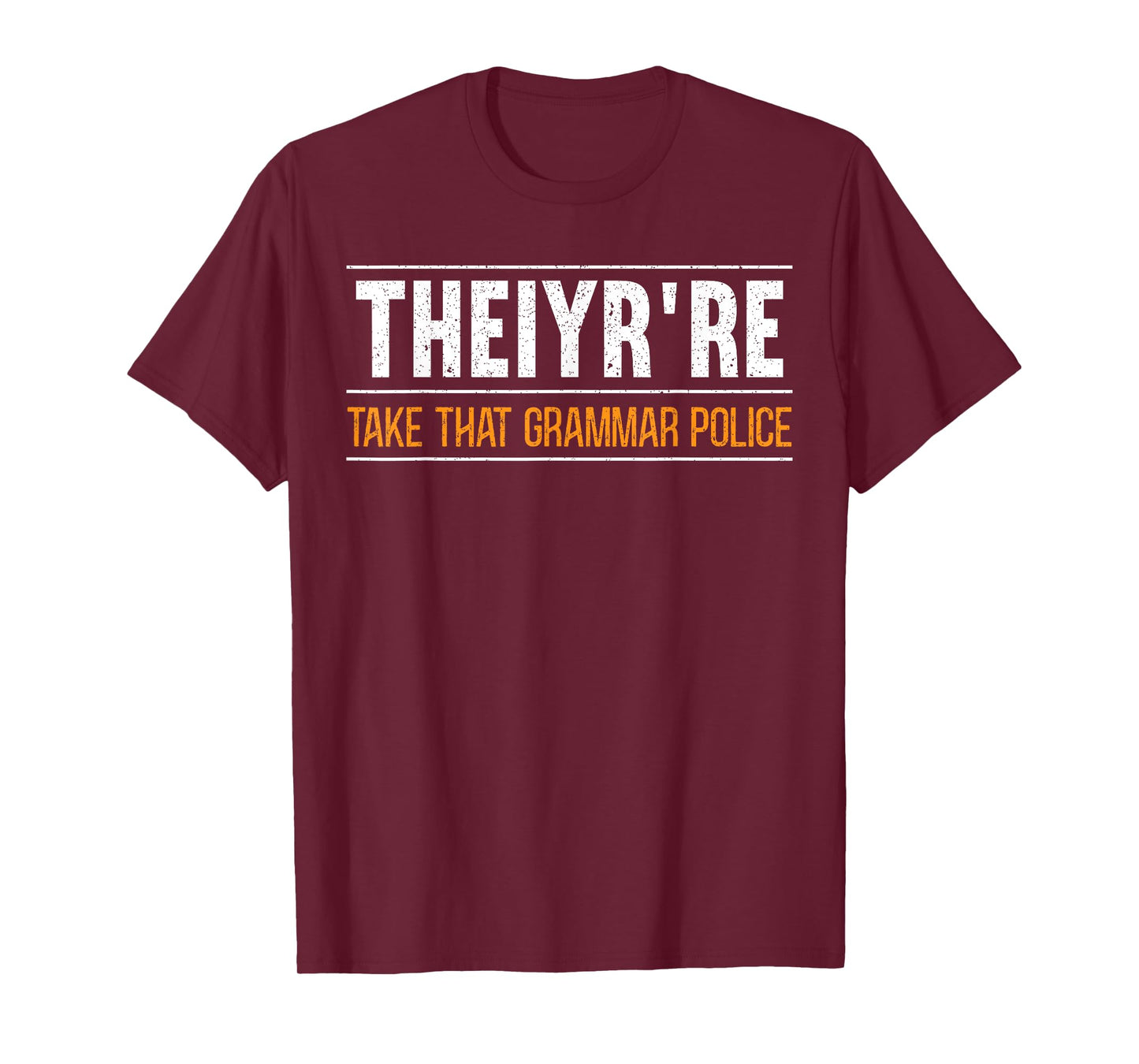 Theiyr're Take That Grammar Police English Writing Teacher T-Shirt
