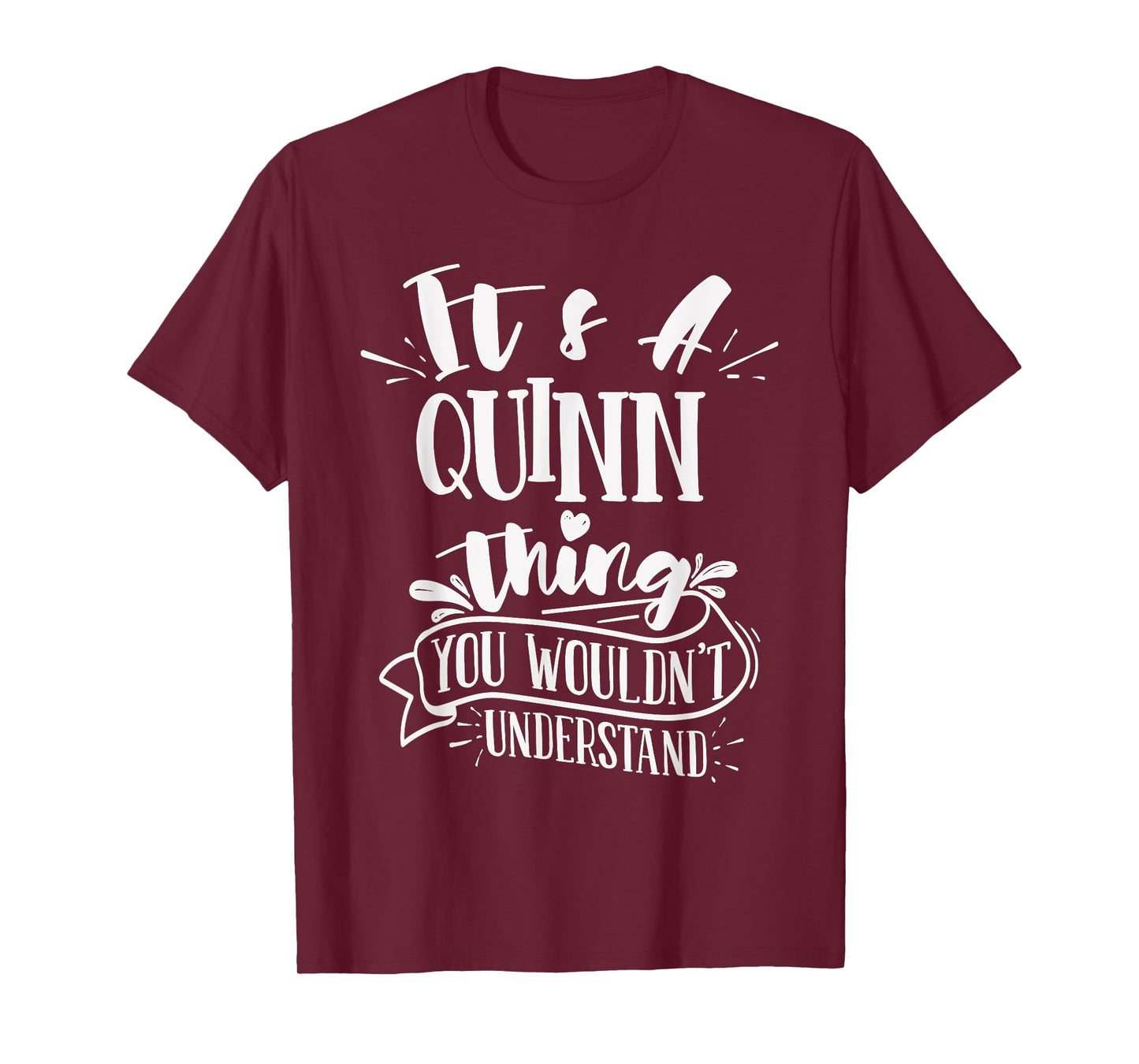 It's A Quinn Thing You Wouldn't Understand Family Name T-Shirt