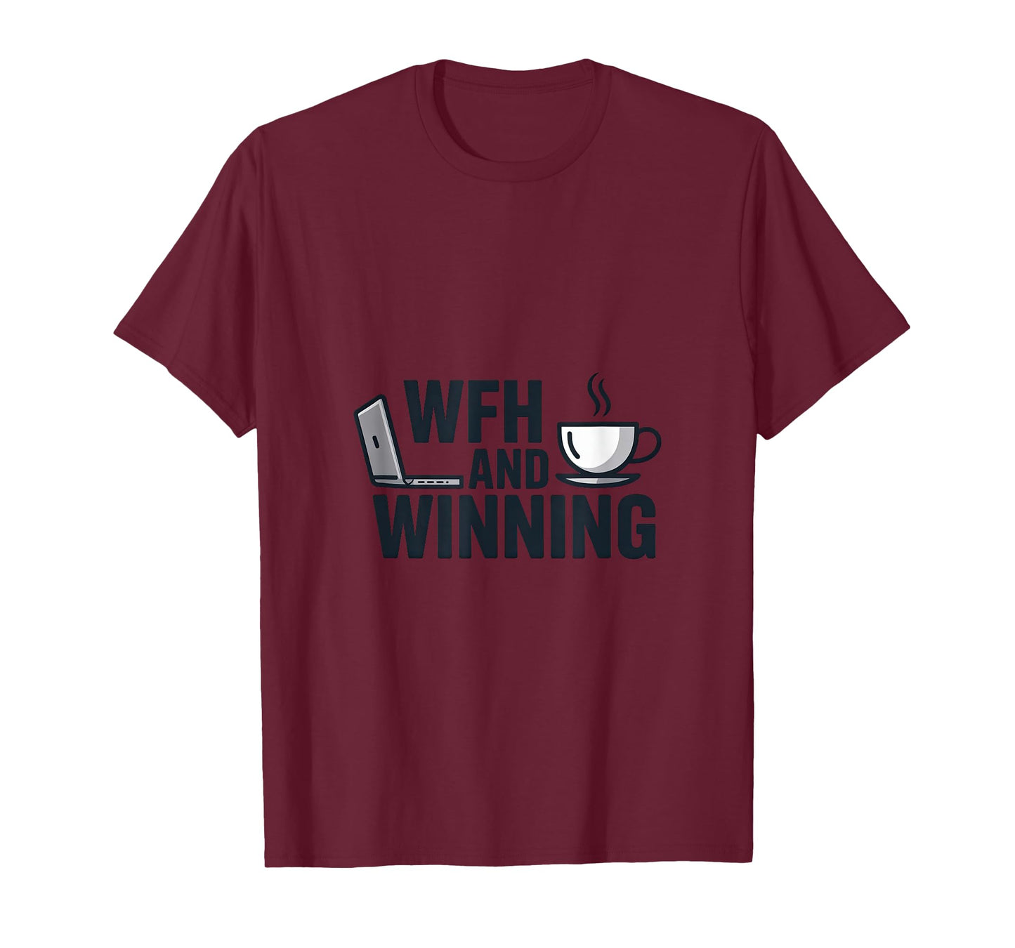 Work from Home Motivation – WFH and Winning Design T-Shirt