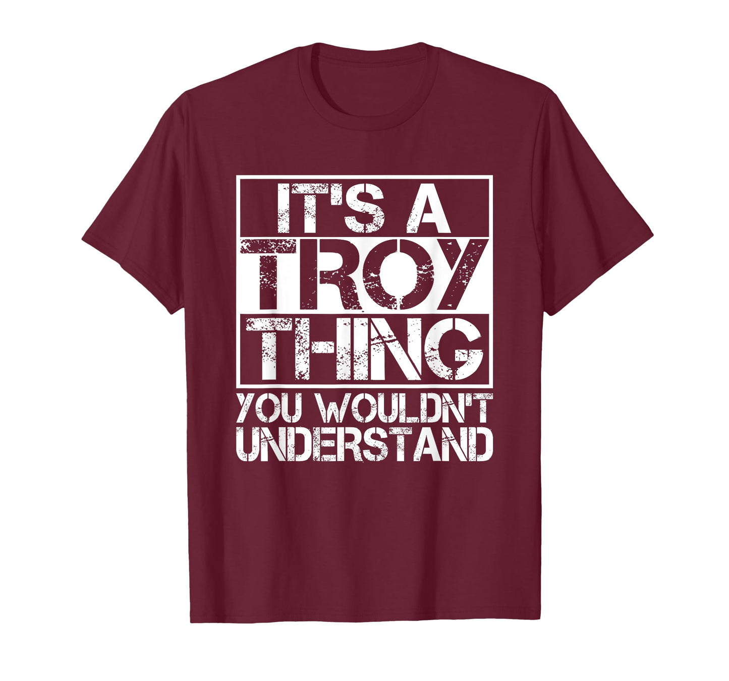 It's A Troy Thing You Wouldn't Understand Nickname Name T-Shirt
