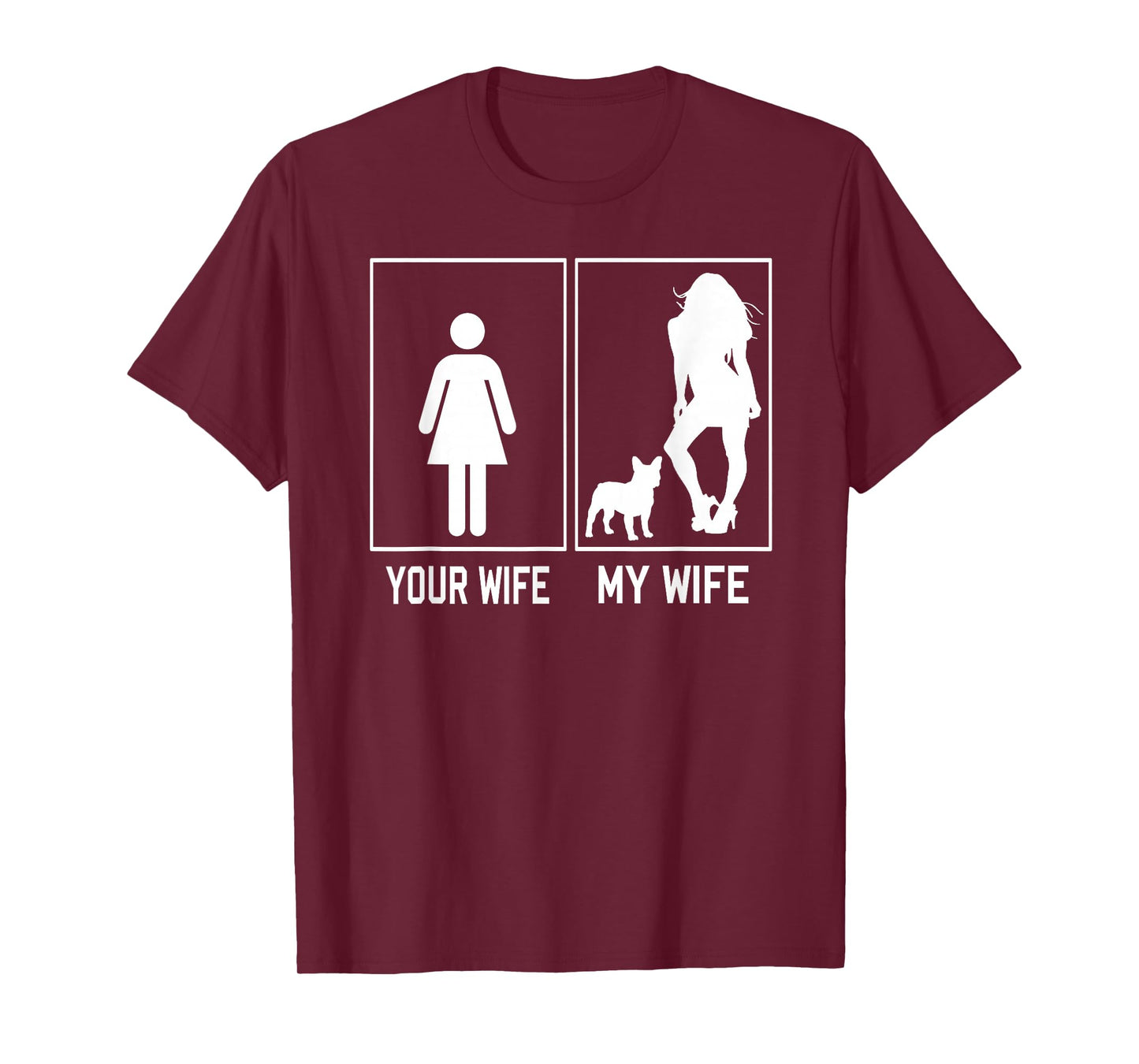 Your Wife My Wife French Bulldog For Husband Fathers Day T-Shirt