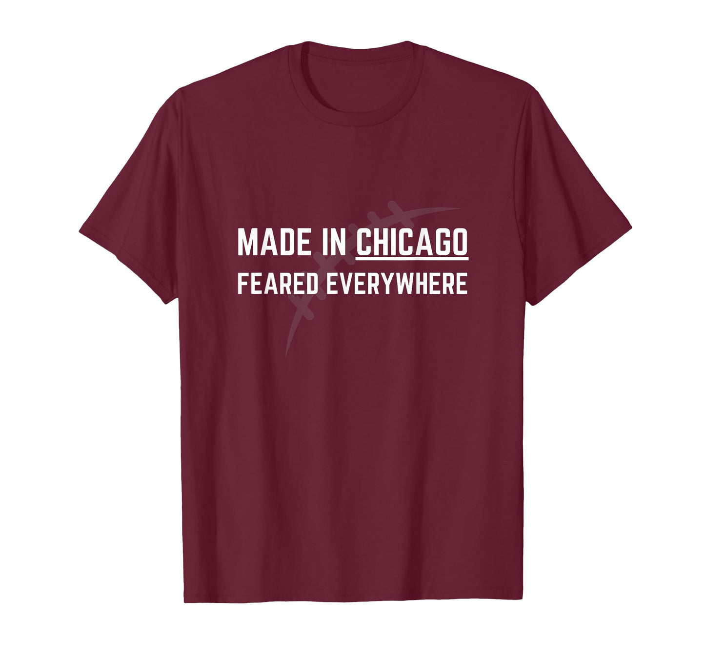 Made Just in Chicago Feared Everywhere A Hometown Team Pride T-Shirt