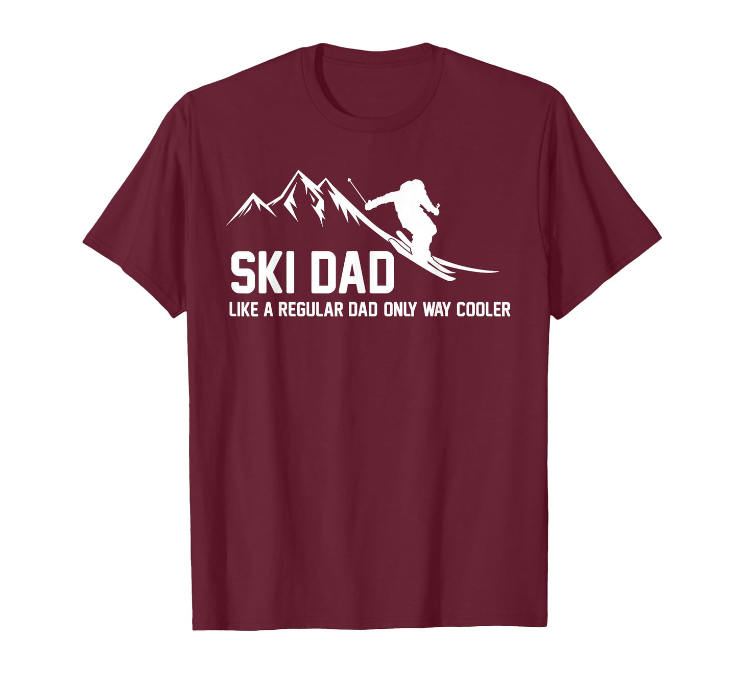 Ski Dad Funny Skiier Snowy Adventure Skiing Lovers Quote Gag T-Shirt