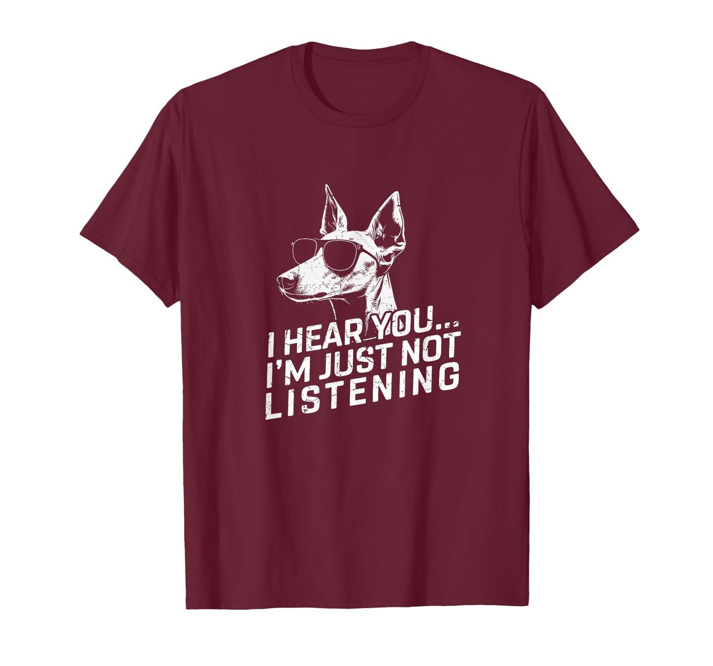 Ibizan Hound I Hear You Not Listening Funny Dog Lover Gifts T-Shirt