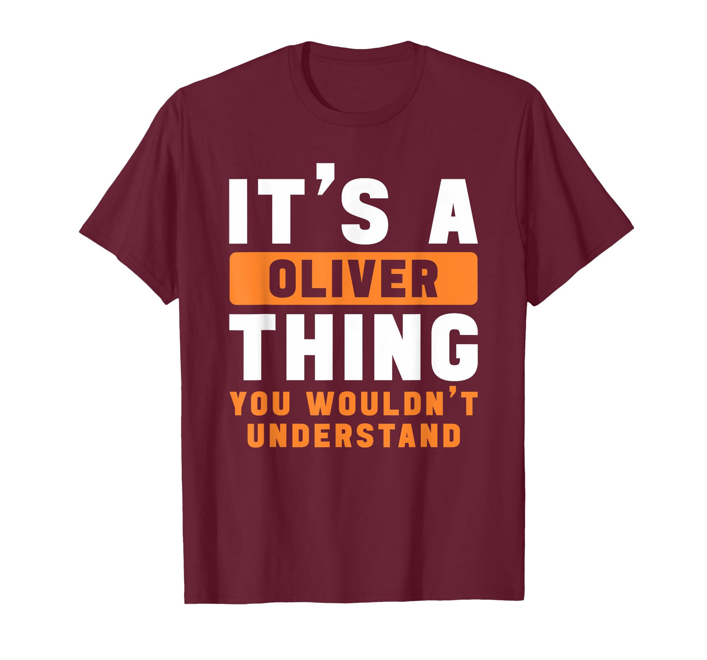 It's A Oliver Thing You Wouldn't Understand Oliver Name T-Shirt