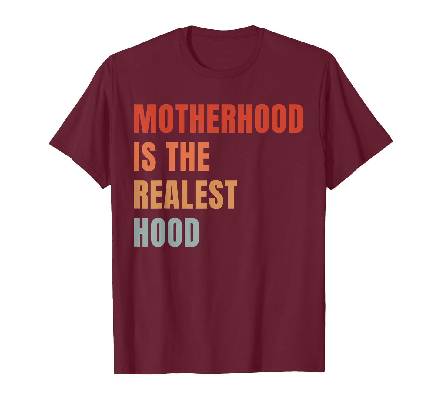 Motherhood is The Realest Hood Funny Mother's Day Birthday T-Shirt