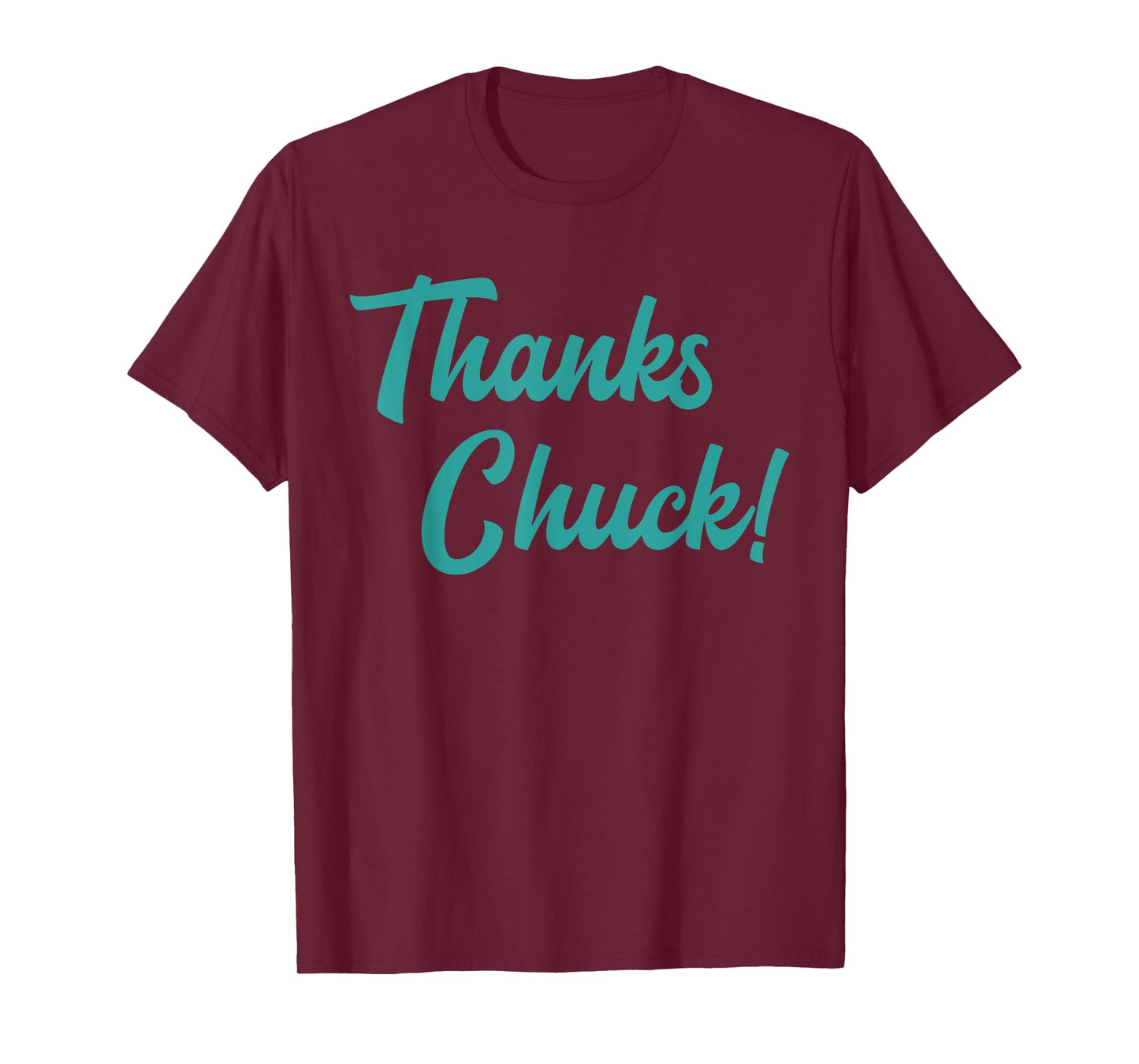 Thanks Chuck T-Shirt