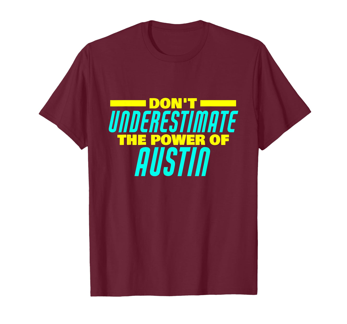 Don't Underestimate The Power Of Austin Funny Austin Name T-Shirt