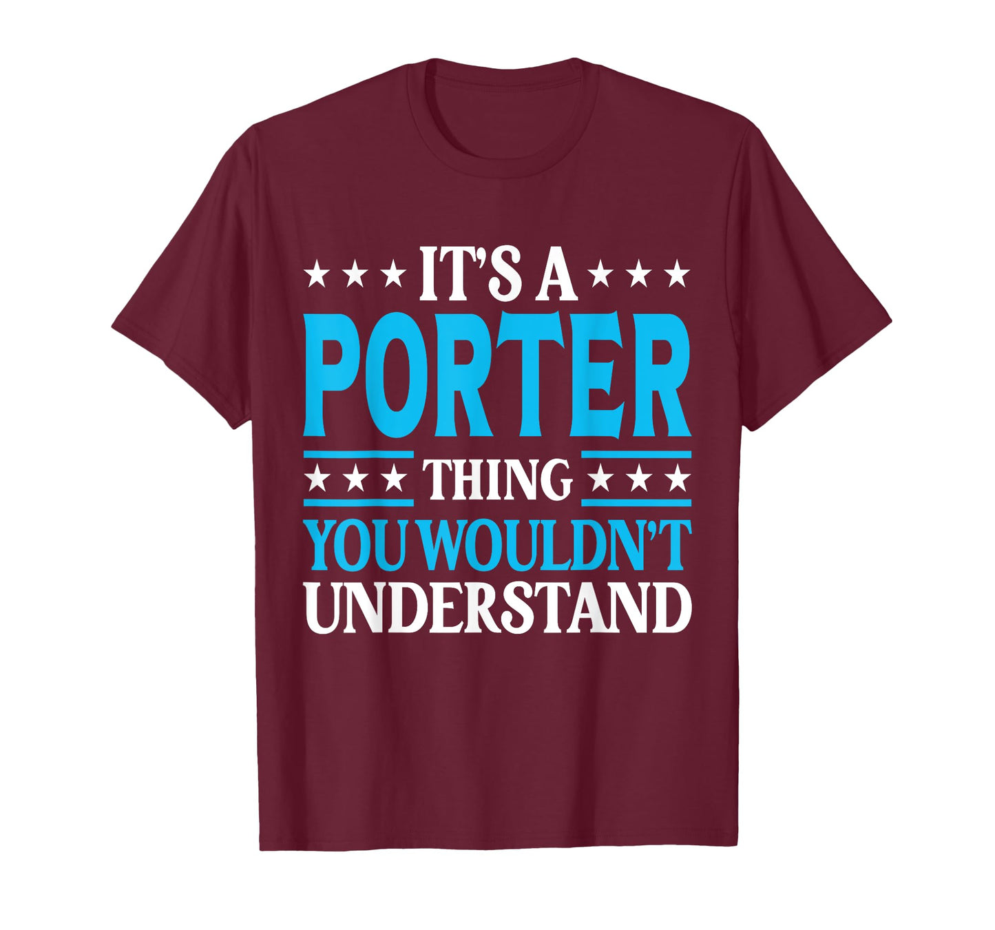 It's A Porter Thing Wouldn't Understand Personal Name Porter T-Shirt