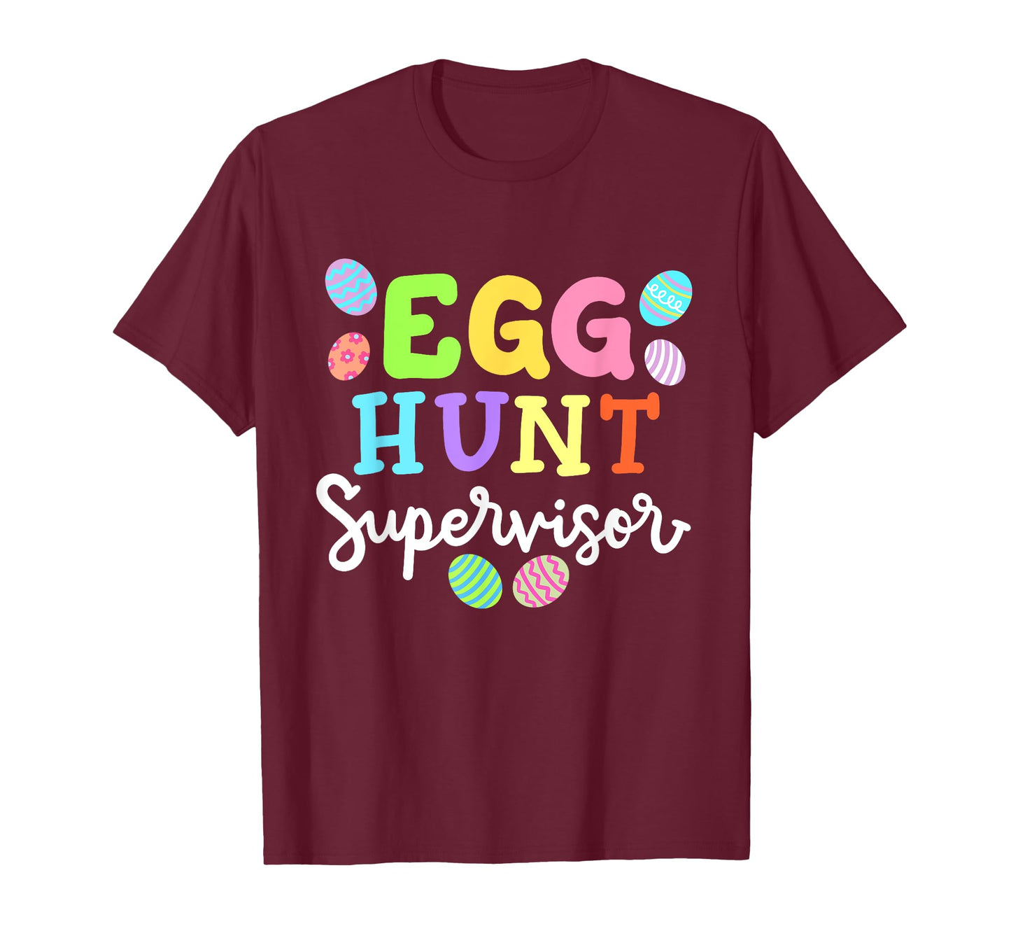 Egg Hunt Supervisor Funny Easter Mom Dad Men Women Kids T-Shirt