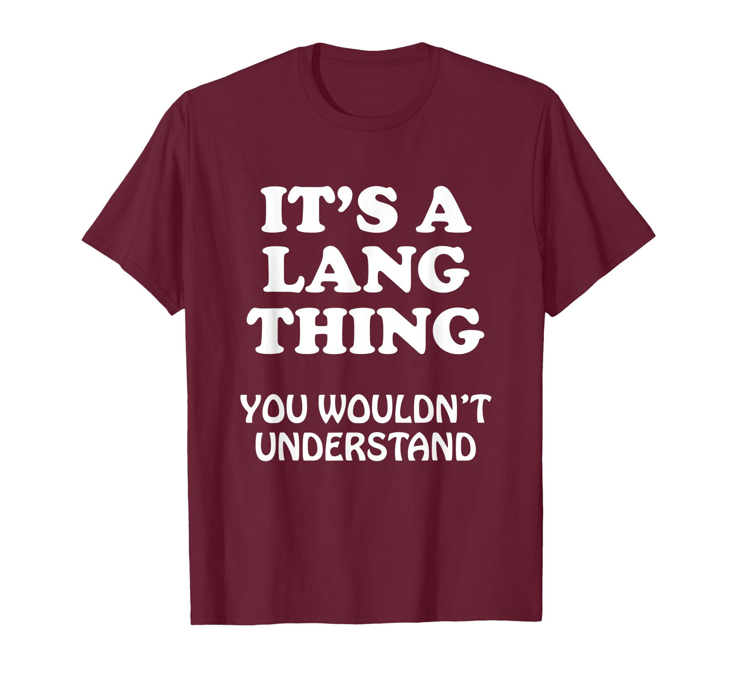 Its A LANG Thing You Wouldnt Understand Family Reunion T-Shirt