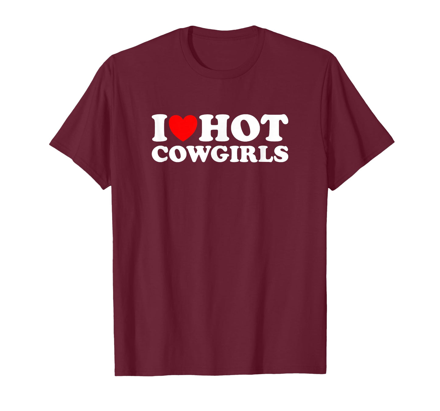 I Love Hot Cowgirls T-Shirt
