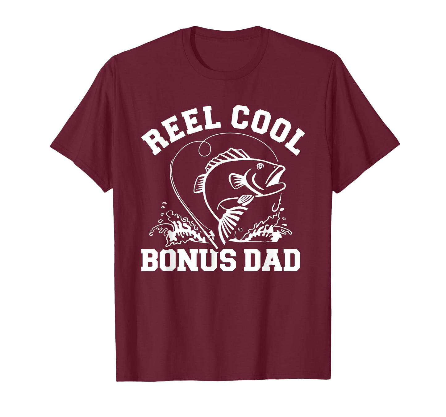 Reel cool fishing bonus dad T-Shirt