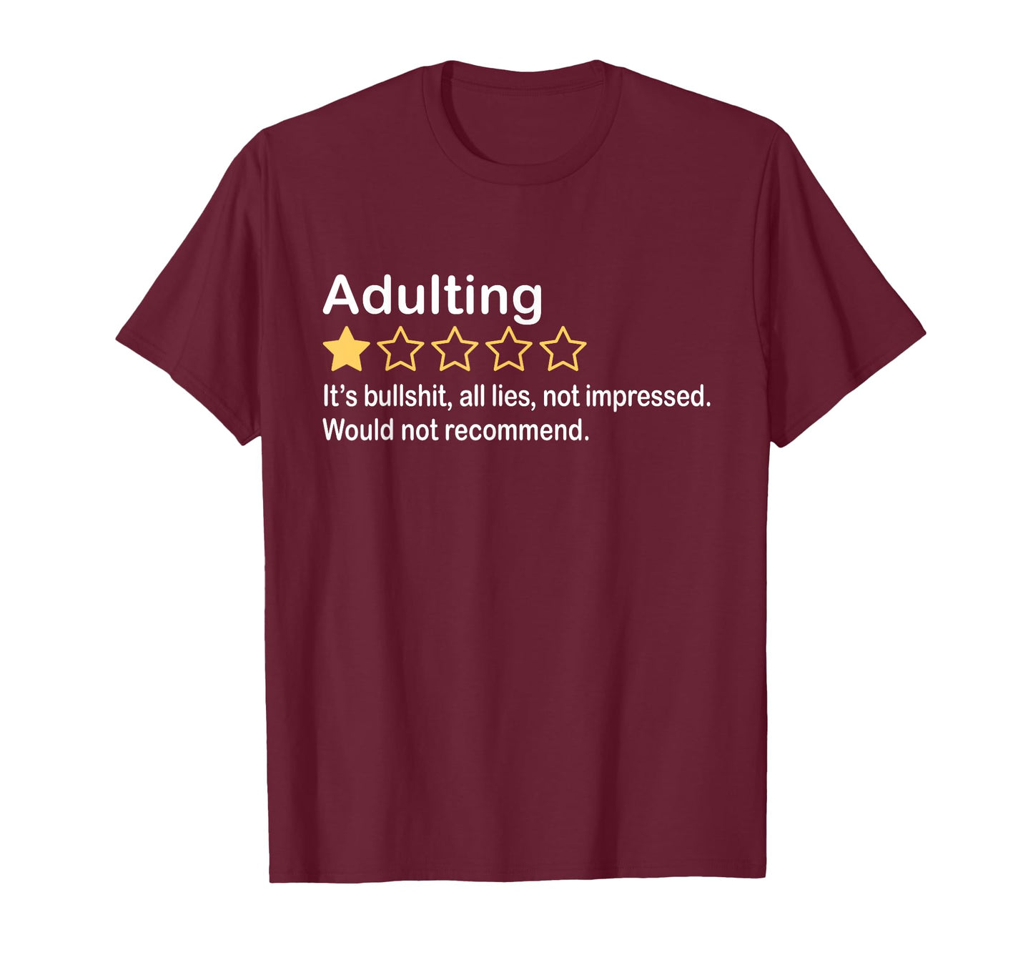 Adulting It's Bullshit All Lies Not Impressed Not Recommend T-Shirt
