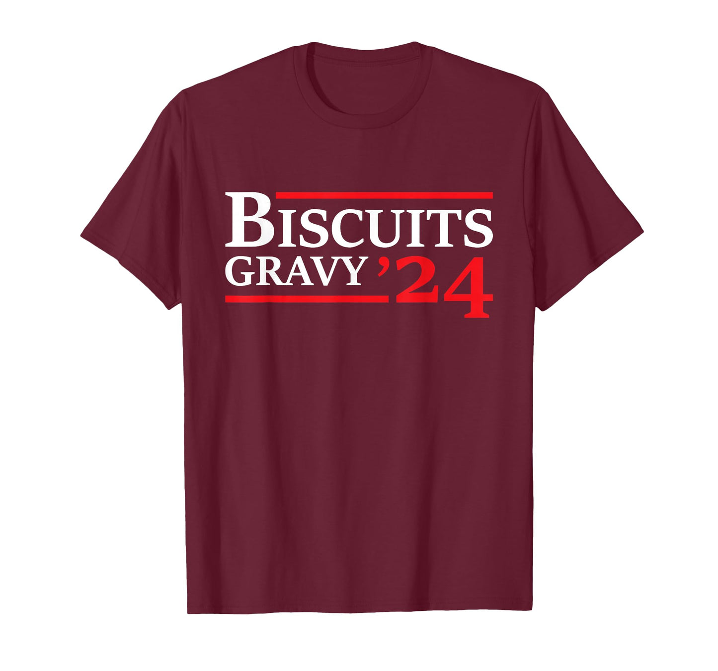 Biscuits Gravy 2024 - Presidential Election Food Breakfast T-Shirt