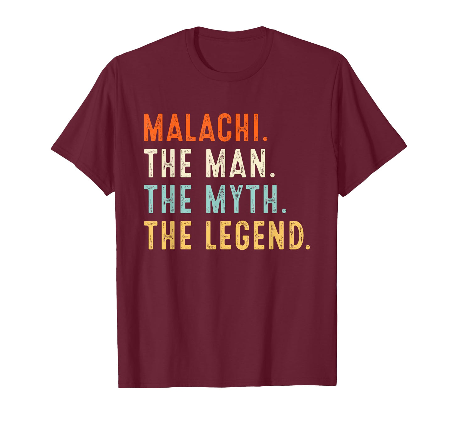 Malachi The Man The Myth The Legend Shirt Gifts Fathers Day T-Shirt