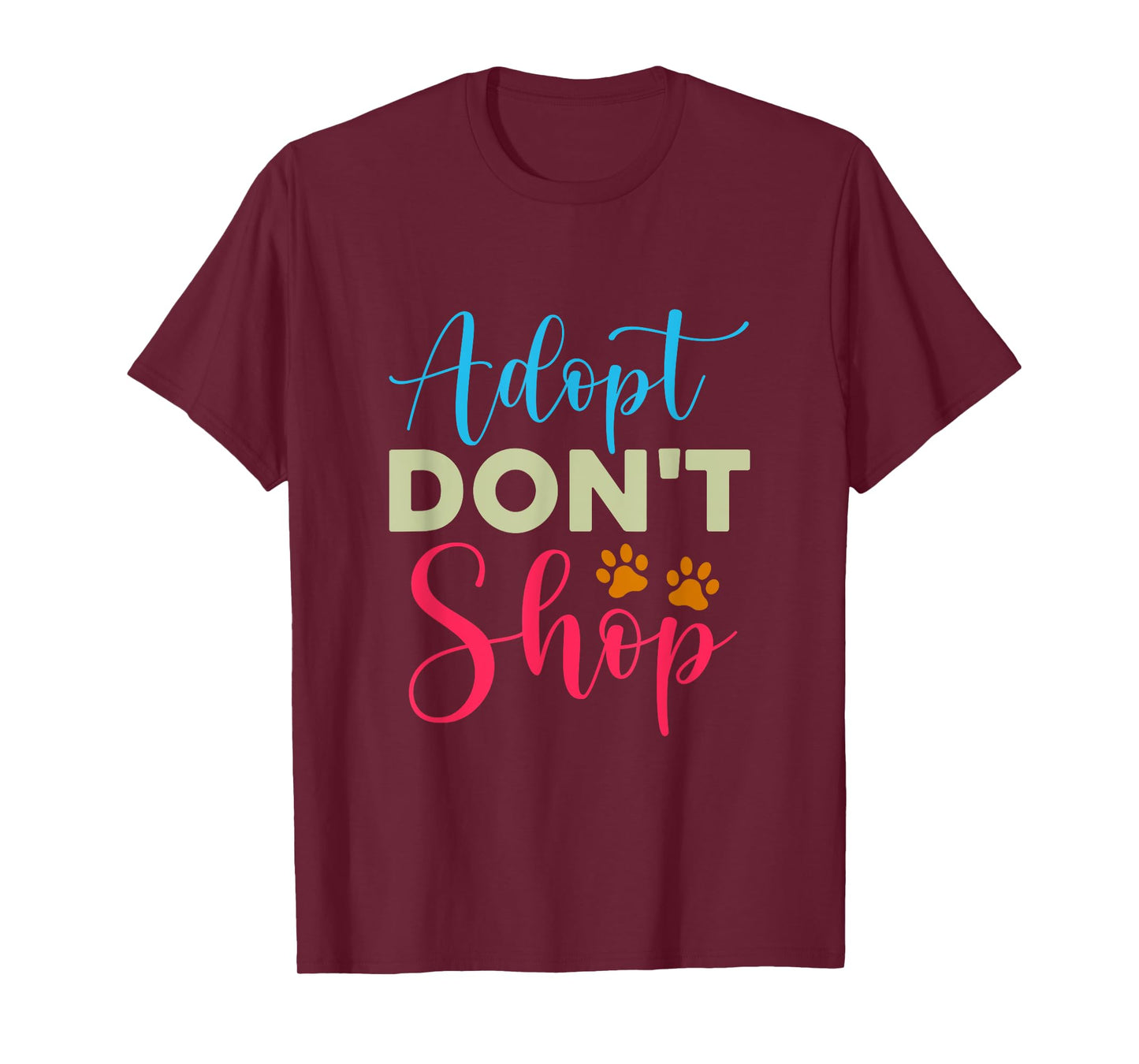 Adopt Don’t Shop Funny Quote for Dog Lovers T-Shirt