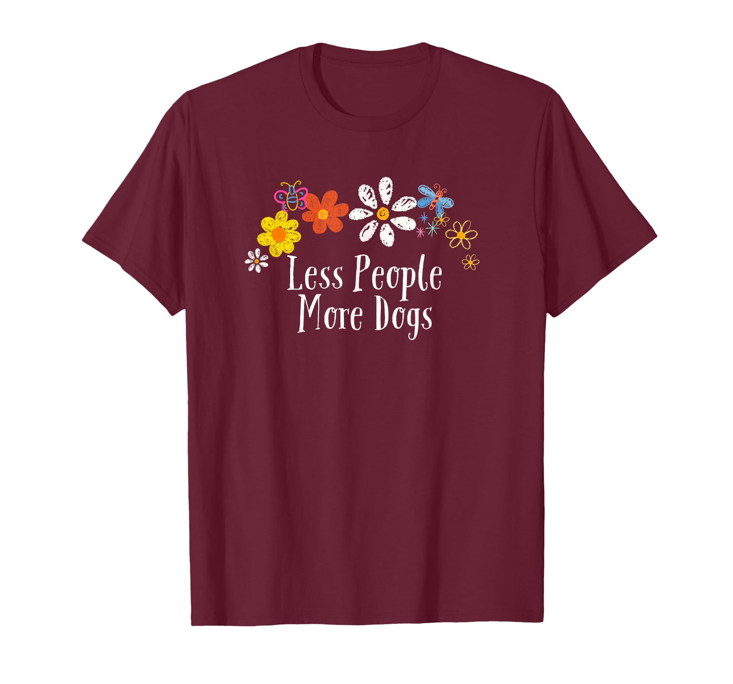 Funny Less People More Dogs Saying Flowers T-Shirt