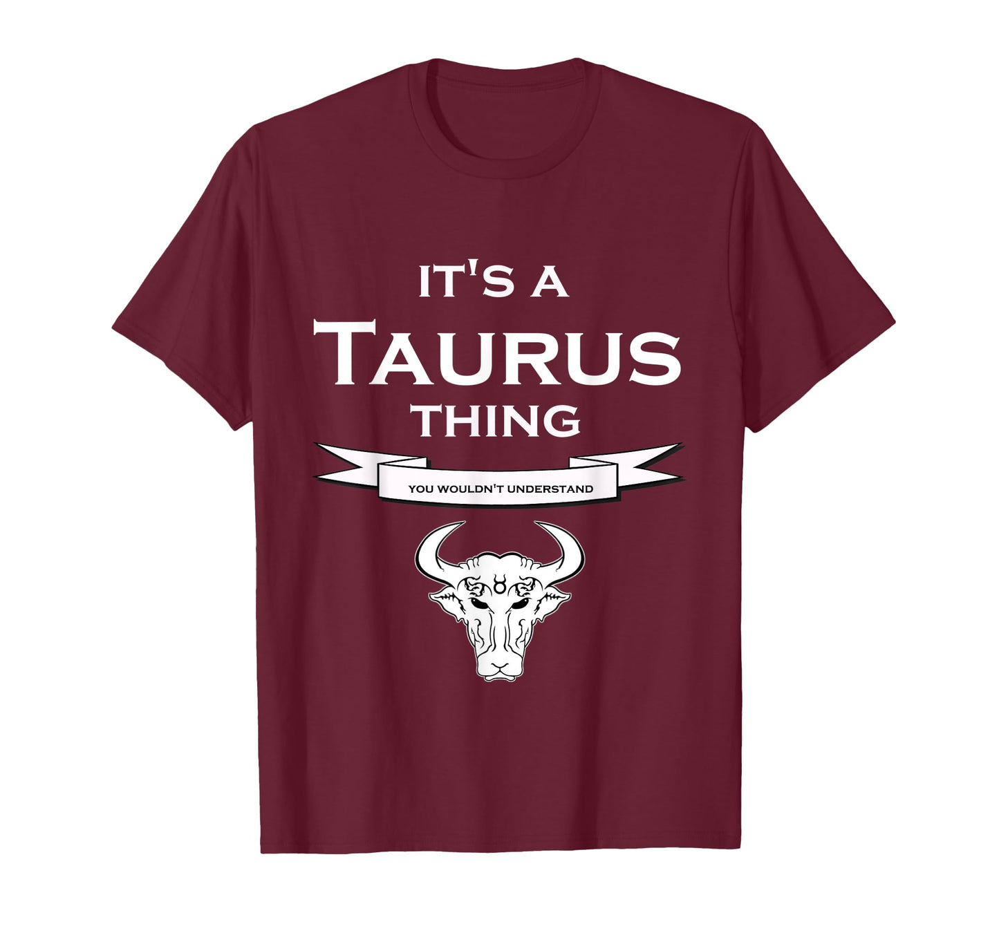It's a Taurus Thing- You Wouldnt Understand- Fun T-shirt