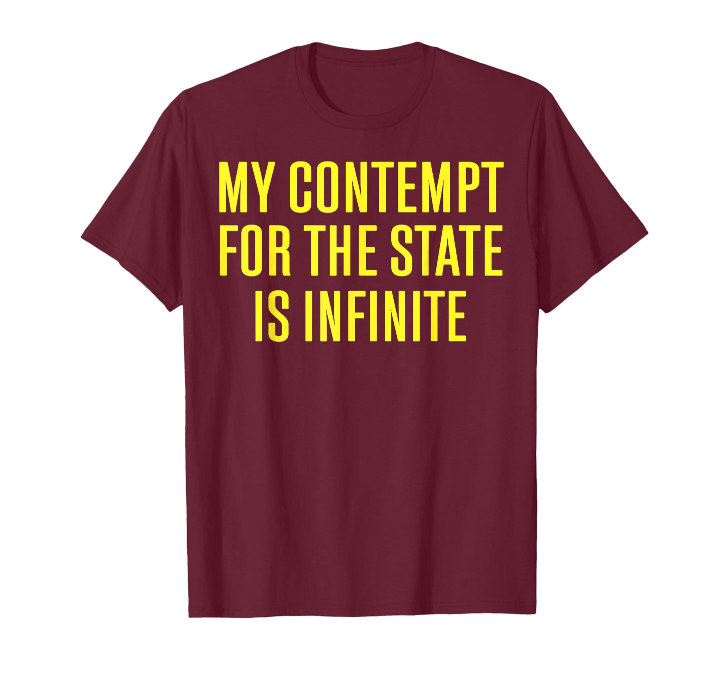 My Contempt For The State Is Infinite T-Shirt