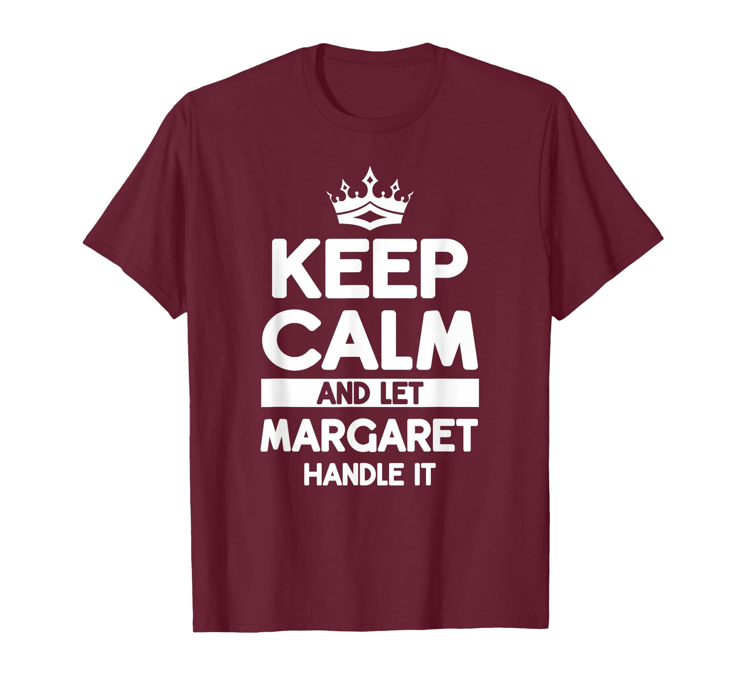 Keep Calm And Let Margaret Handle It Funny Margaret Name T-Shirt