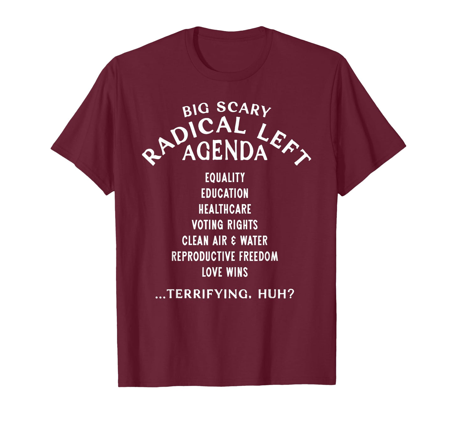 Retro Big Scary Radical Left Agenda Pro Women Sarcastic T-Shirt
