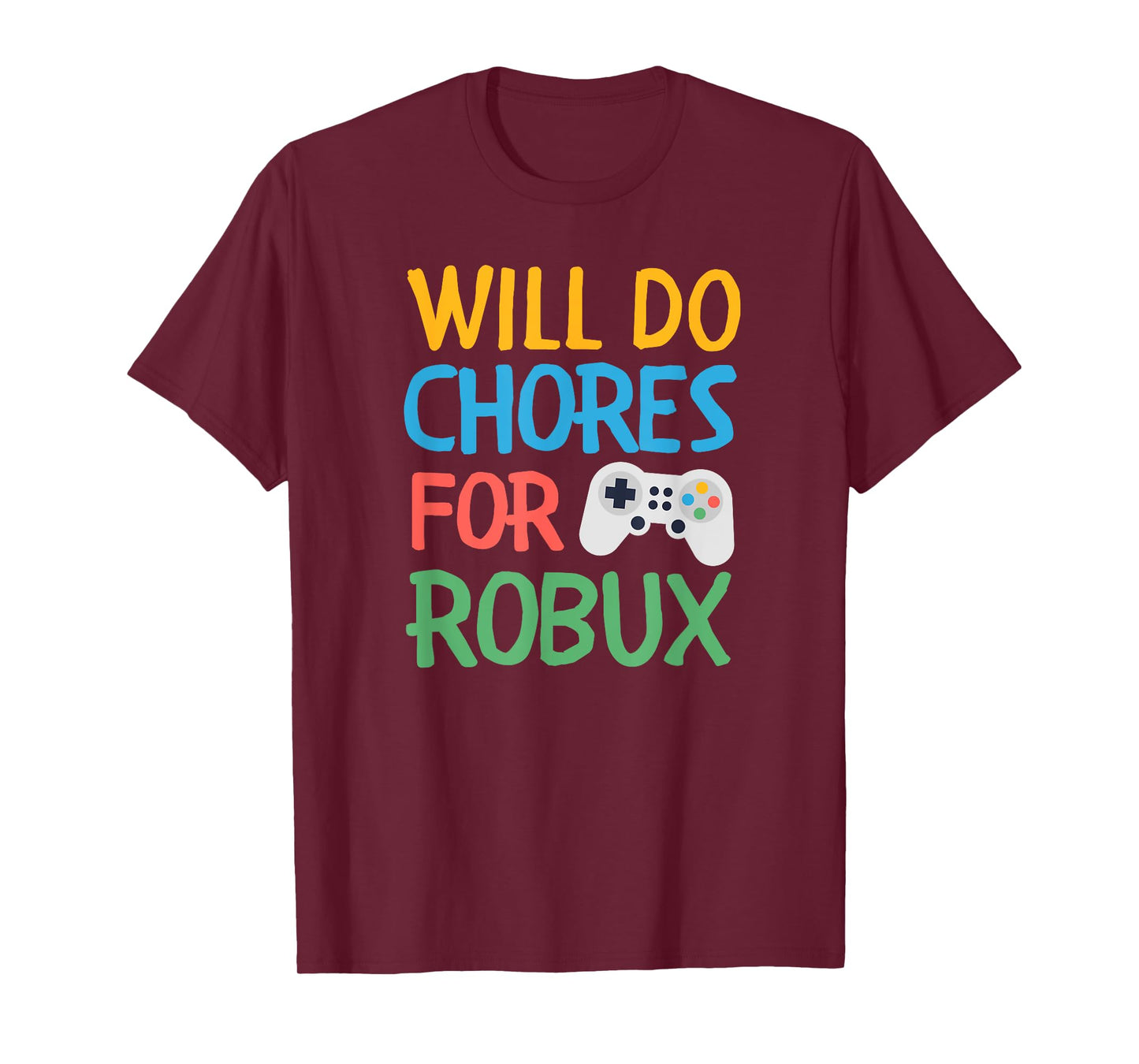 Will Do Chores for Gamer Bucks Gaming Video Game Play Fun T-Shirt