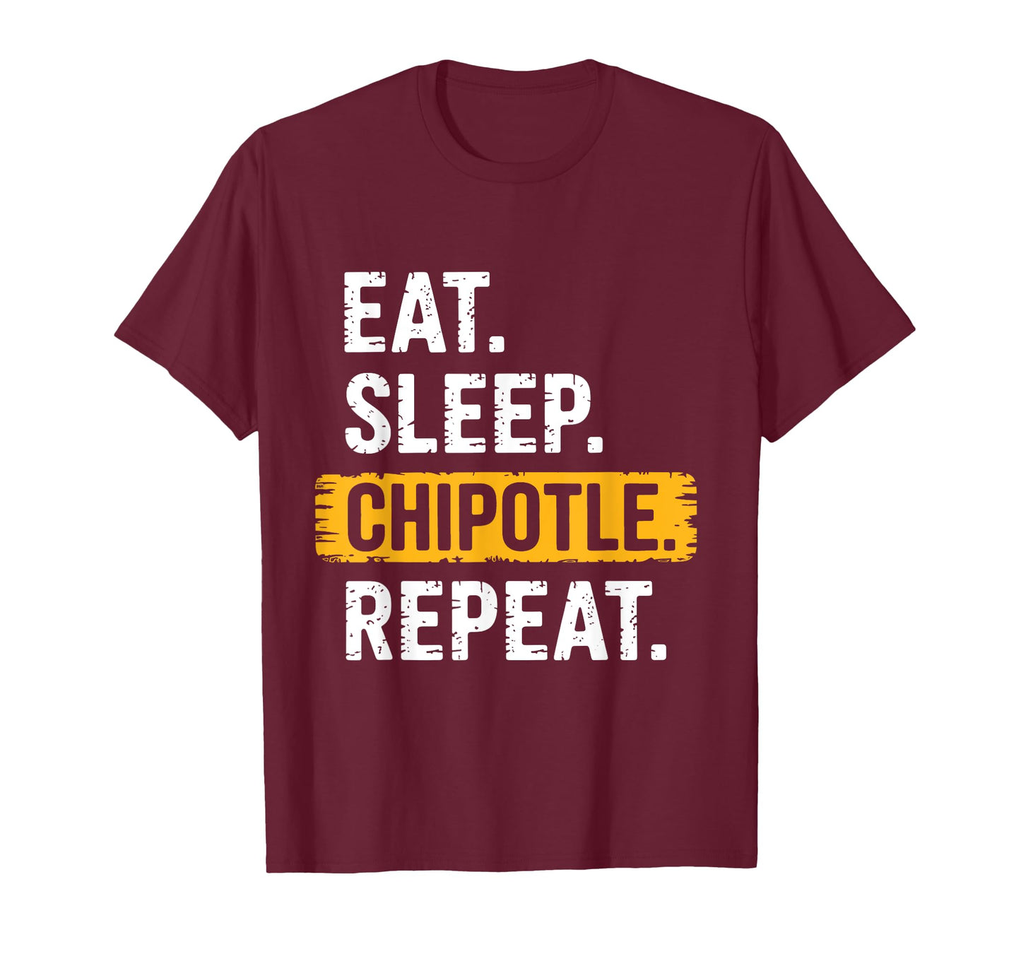 Eat Sleep Chipotle Repeat Vintage Funny Chipotle Lover T-Shirt