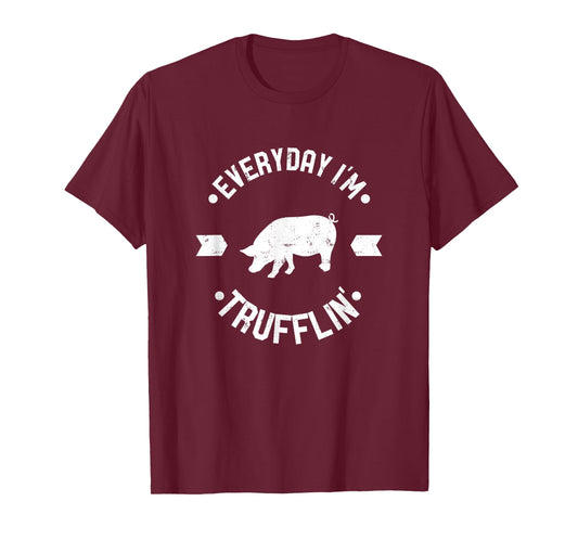 Everyday Im Trufflin Funny Truffle Mushroom Gift T-Shirt - W T-Shirt