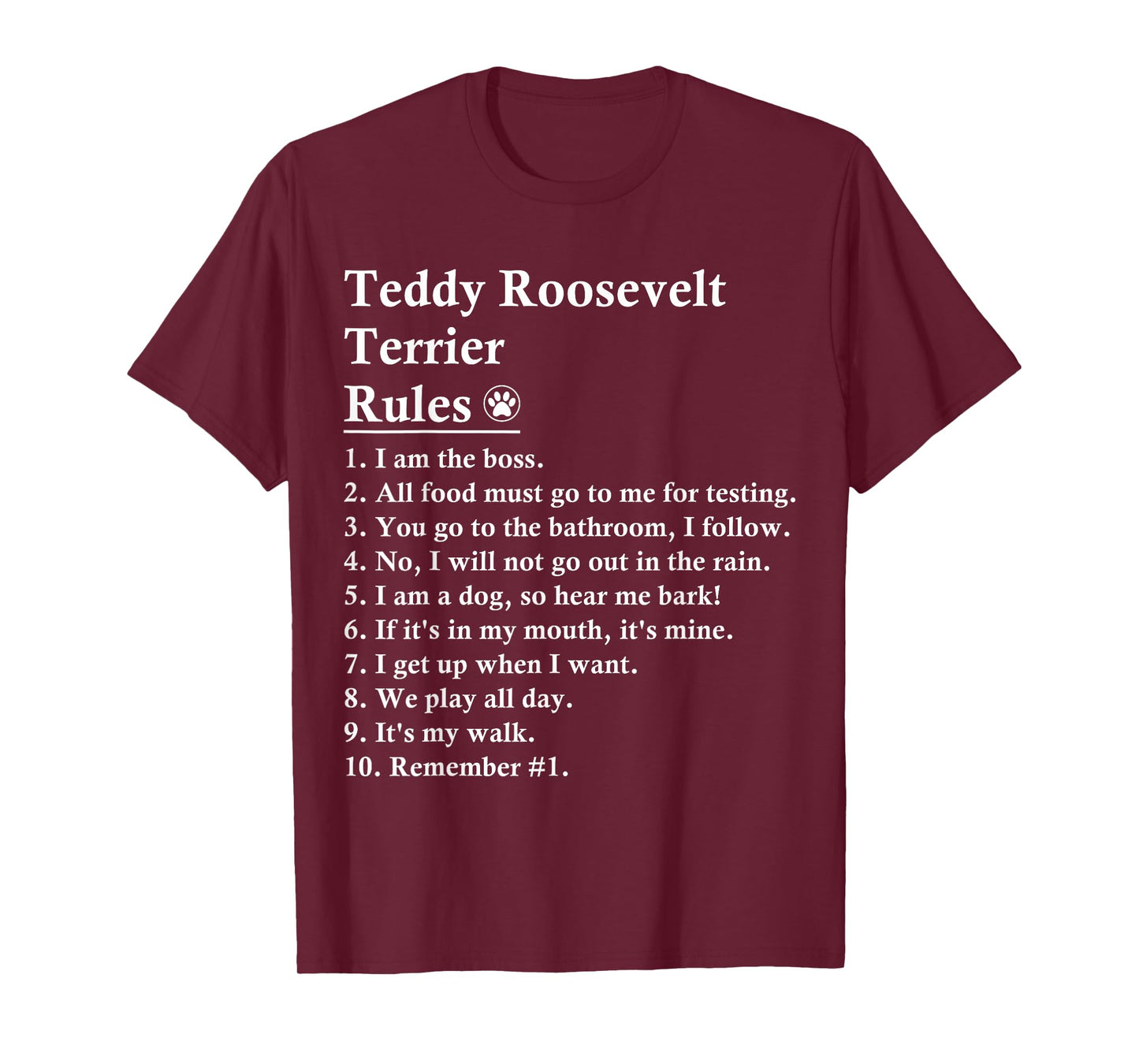Funny Teddy Roosevelt Terrier Dog Rules T-Shirt