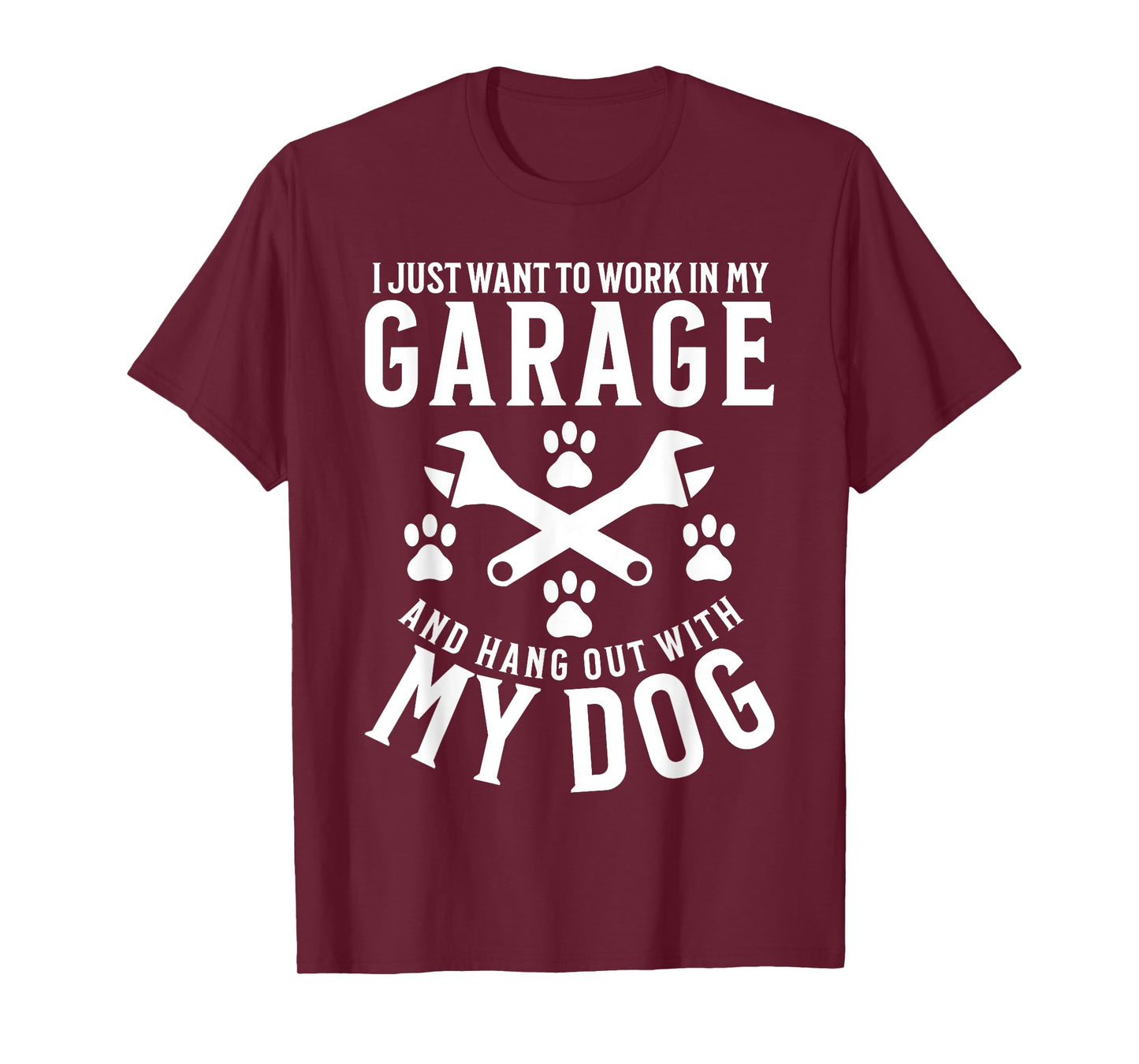Work in My Garage and Hang out With My Dog Funny Mechanic T-Shirt for Men Women
