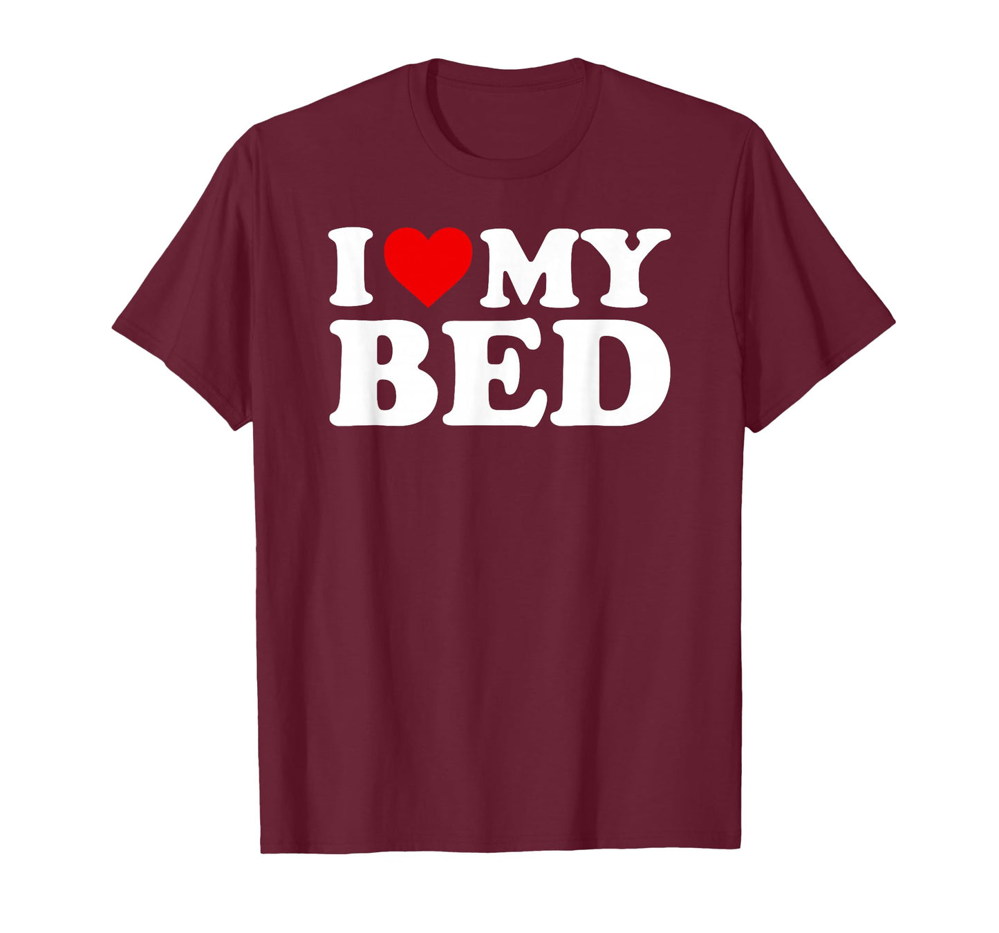 I Love My Bed Design with Heart T-Shirt