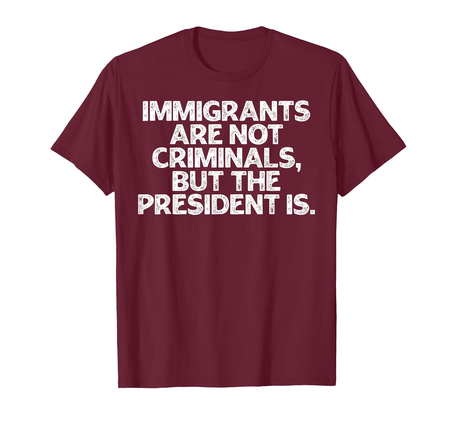 Retro Immigrants Are Not Criminals But The President Is T-Shirt