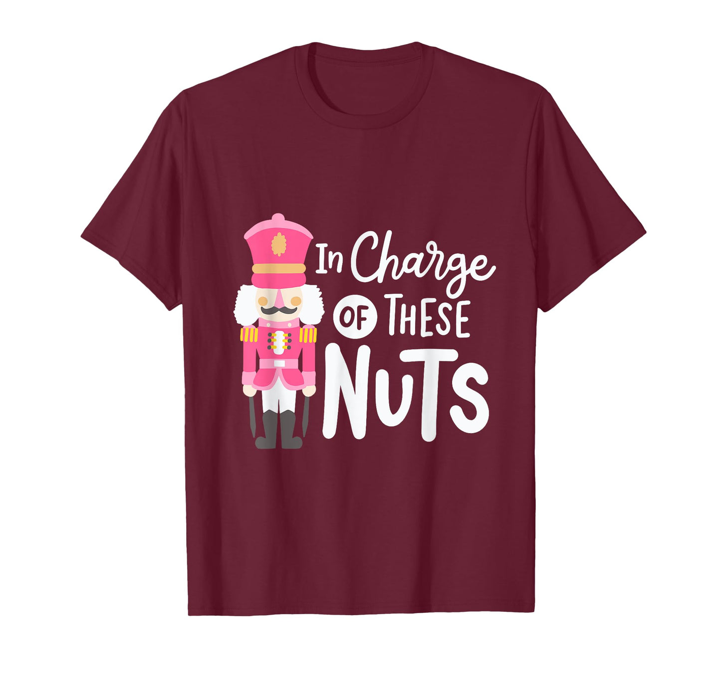 Funny Christmas Nutcracker In Charge Of These Nuts Men T-Shirt