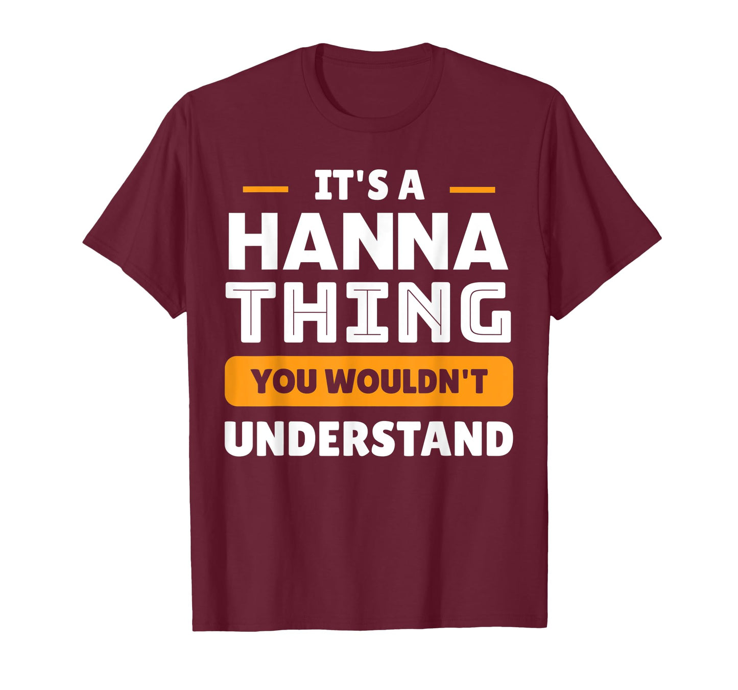 It's A Hanna Thing You Wouldn't Understand Custom T-Shirt